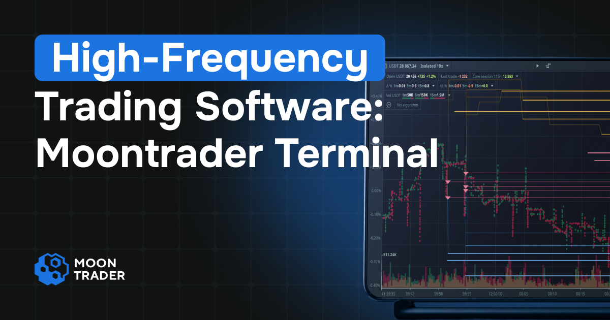 High-Frequency Trading Software (HFT) | MoonTrader Terminal for Crypto
